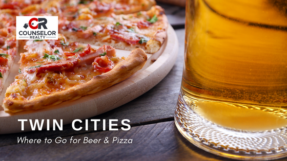 Beer and Pizza Around the Twin Cities - Counselor Realty