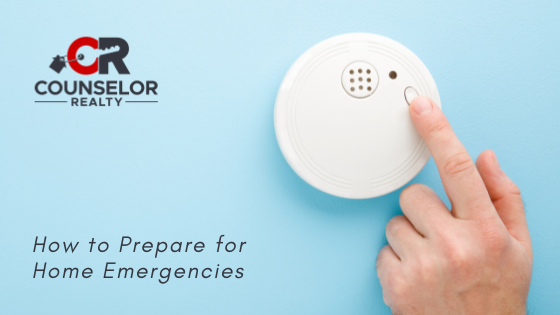 Prepare for Home Emergencies - Counselor Realty